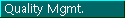  Quality Mgmt.
                  
 